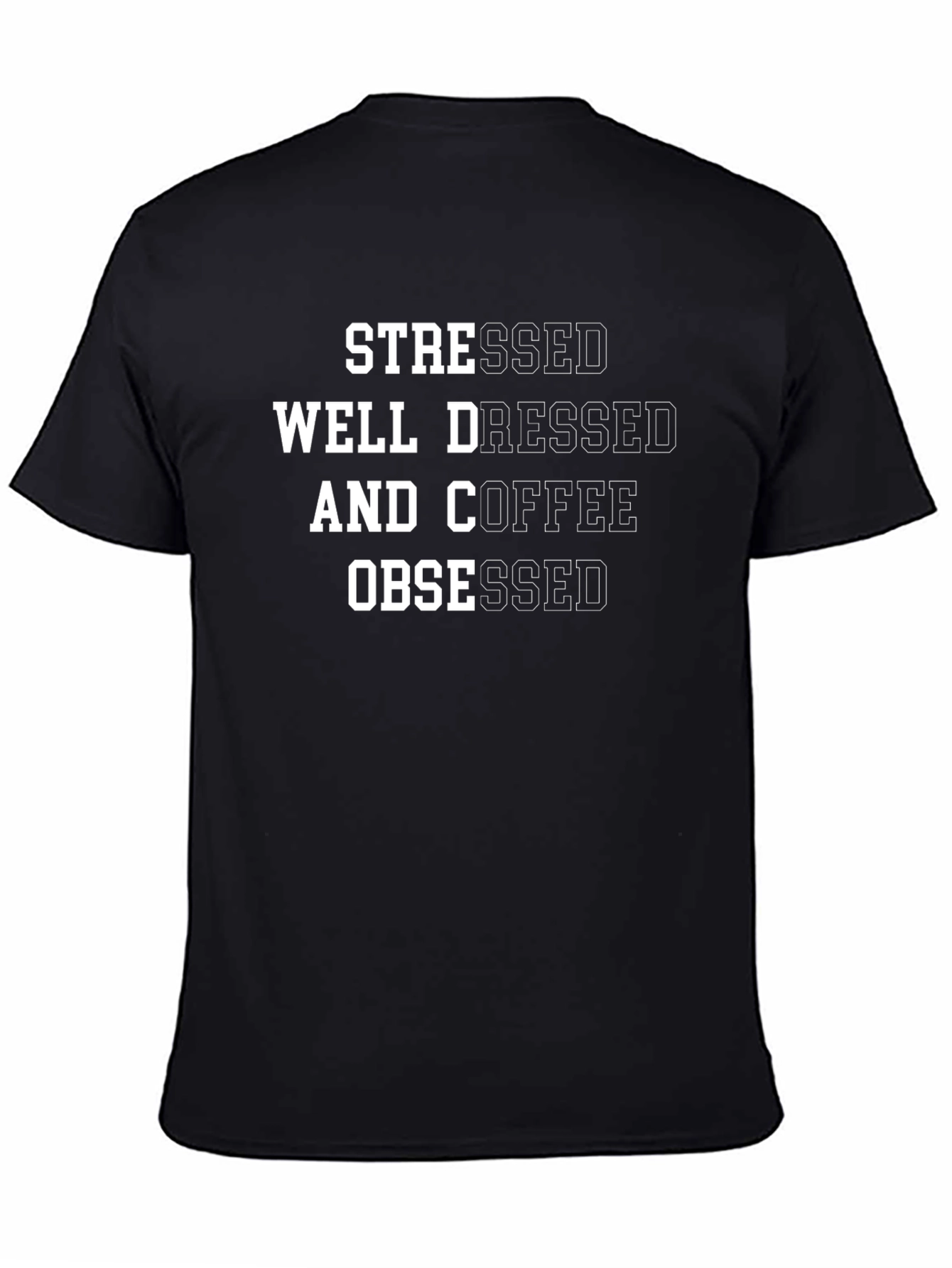 Stressed Well Dressed Coffee Obsessed Graphic T-Shirt