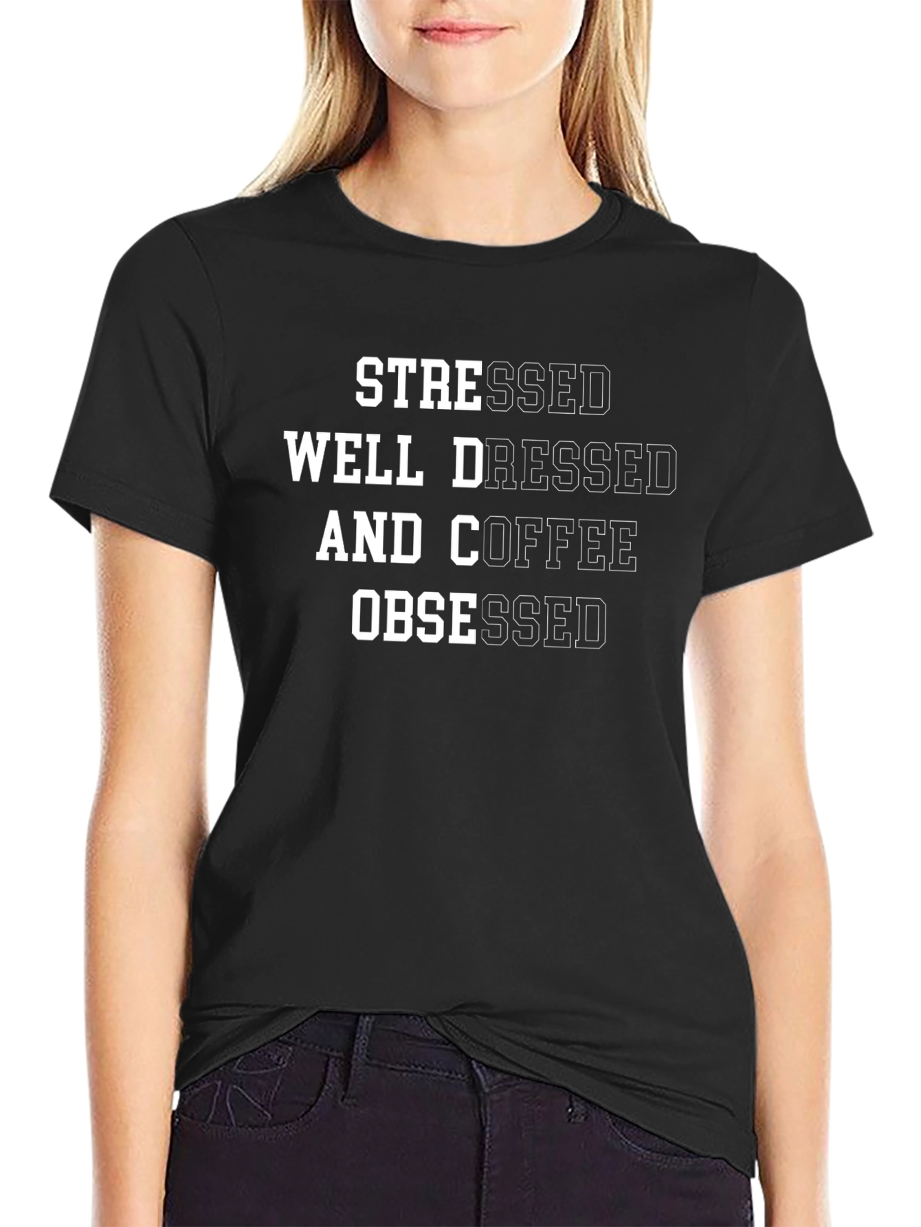 Stressed Well Dressed Coffee Obsessed Graphic T-Shirt
