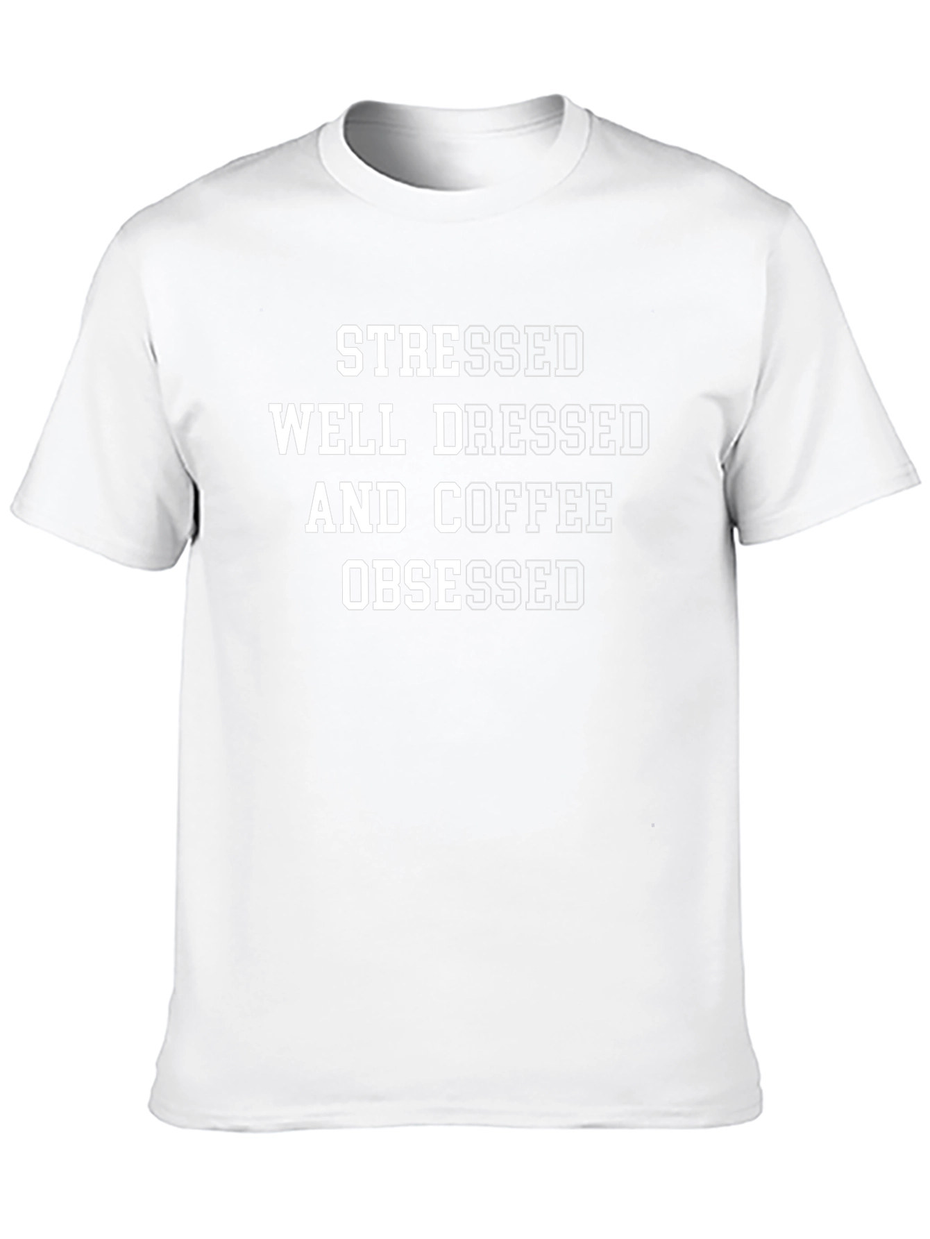 Stressed Well Dressed Coffee Obsessed Graphic T-Shirt