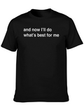 Motivational T-Shirt: And Now Ill Do Whats Best