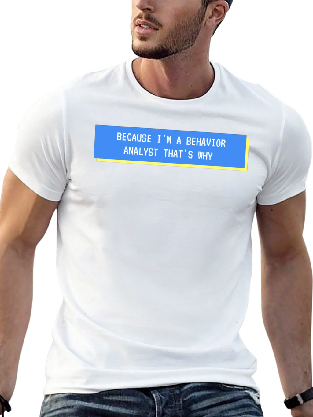 Behavior Analyst T-Shirt - Funny Why Quote Tee