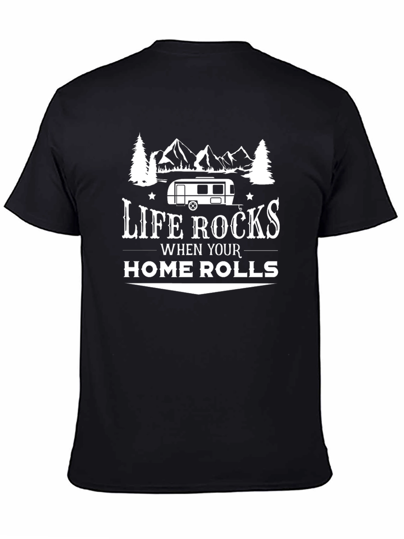 Life Rocks When Your Home Rolls T-Shirt
