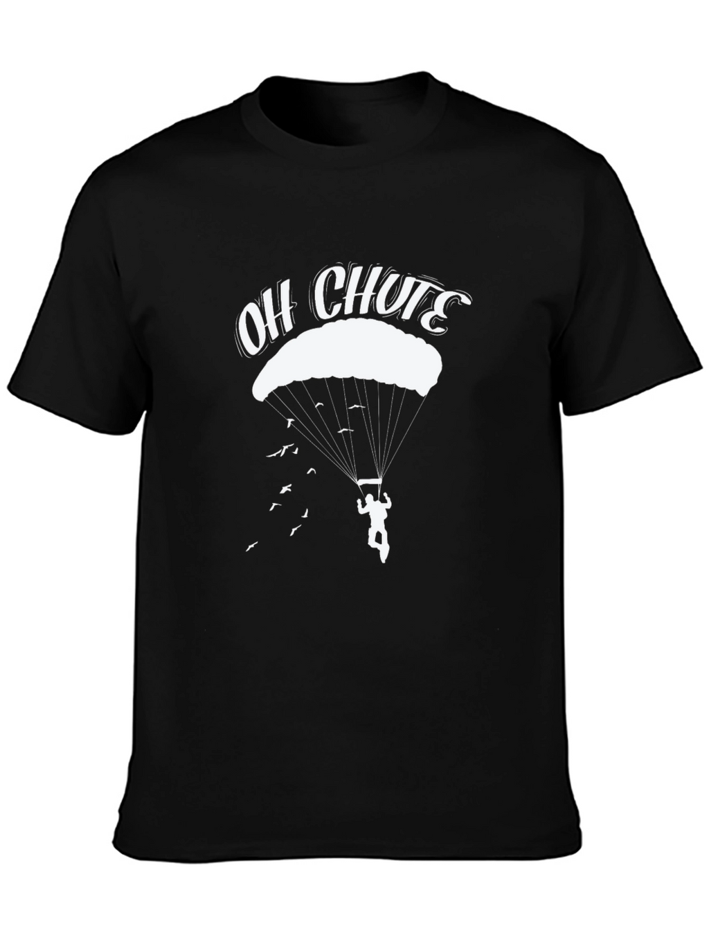 Oh Chute! Parachute T-Shirt