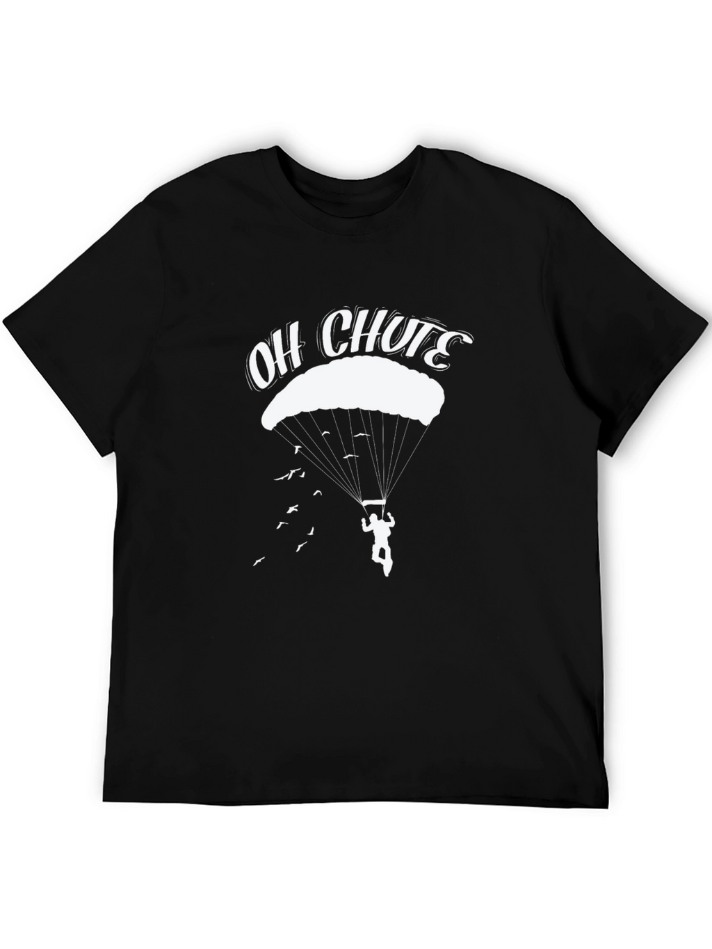 Oh Chute! Parachute T-Shirt