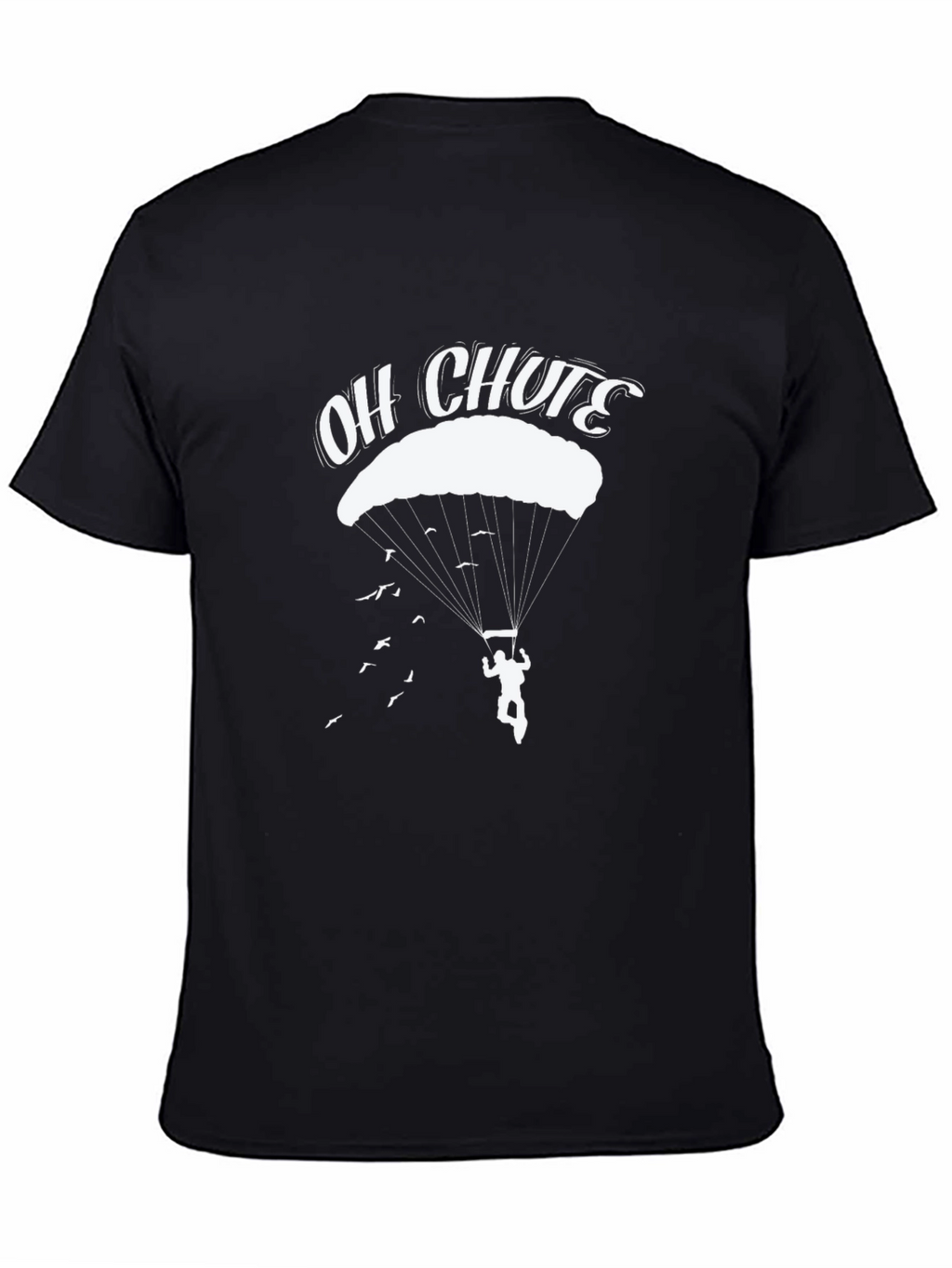 Oh Chute! Parachute T-Shirt