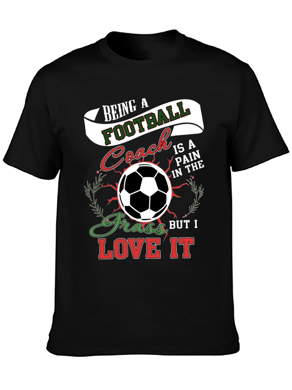 Football Coach T-Shirt - Love the Game!