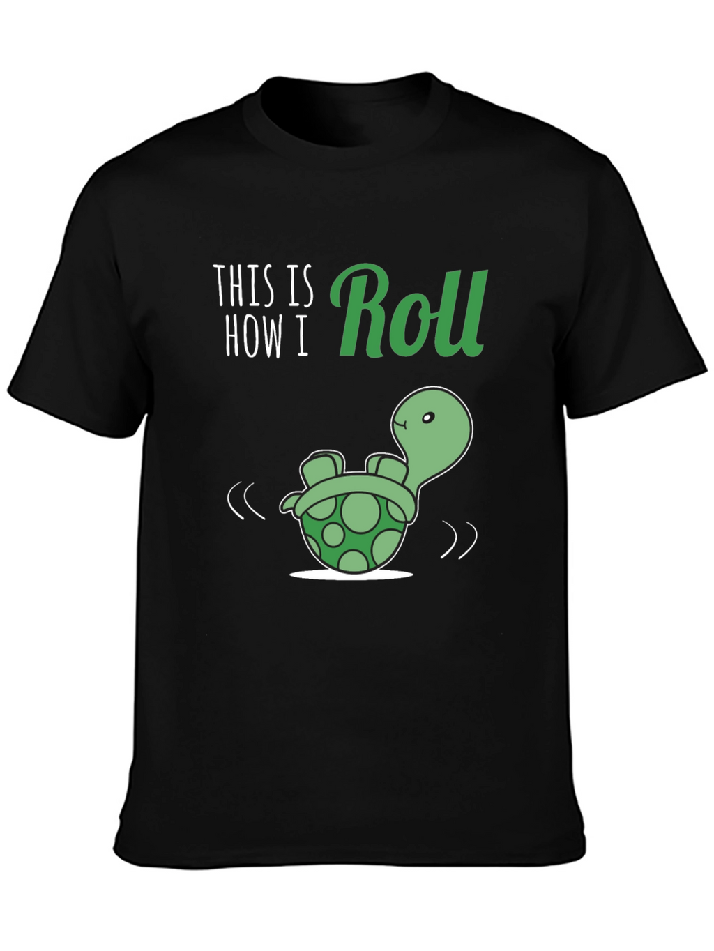 This is How I Roll Turtle Graphic T-Shirt