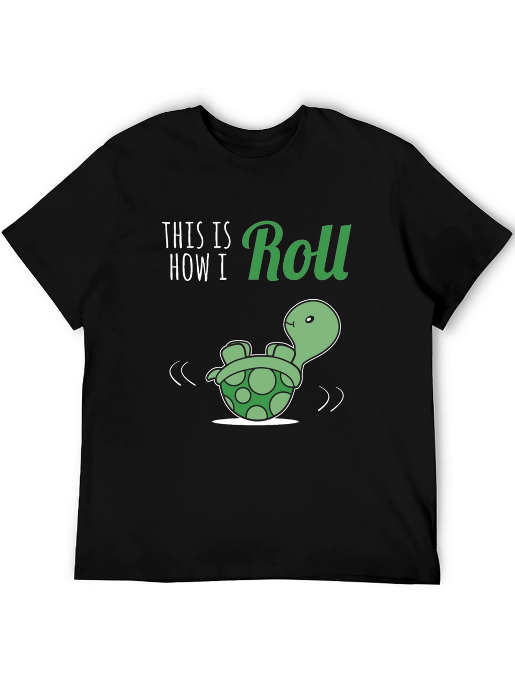 This is How I Roll Turtle Graphic T-Shirt