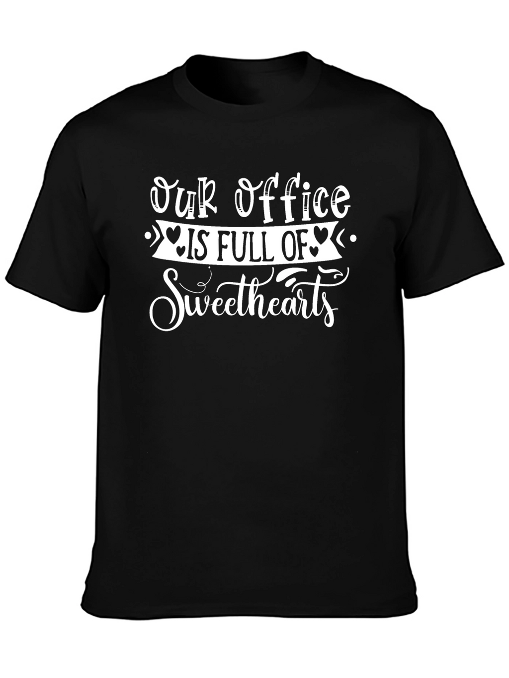 Our Office is Full of Sweethearts Black T-Shirt