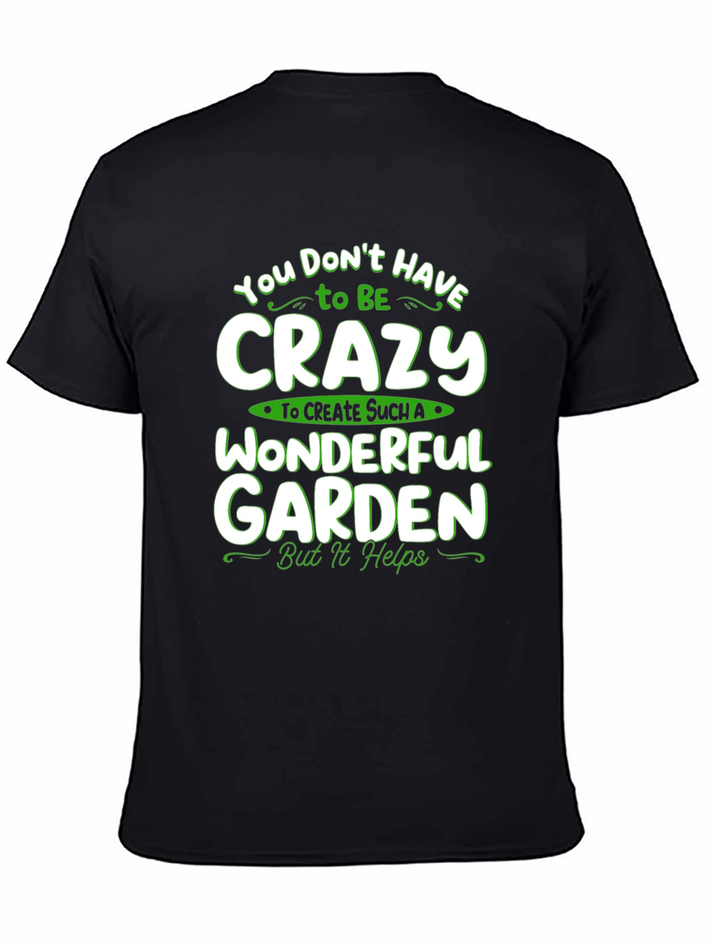 Crazy Wonderful Garden T-Shirt - Black