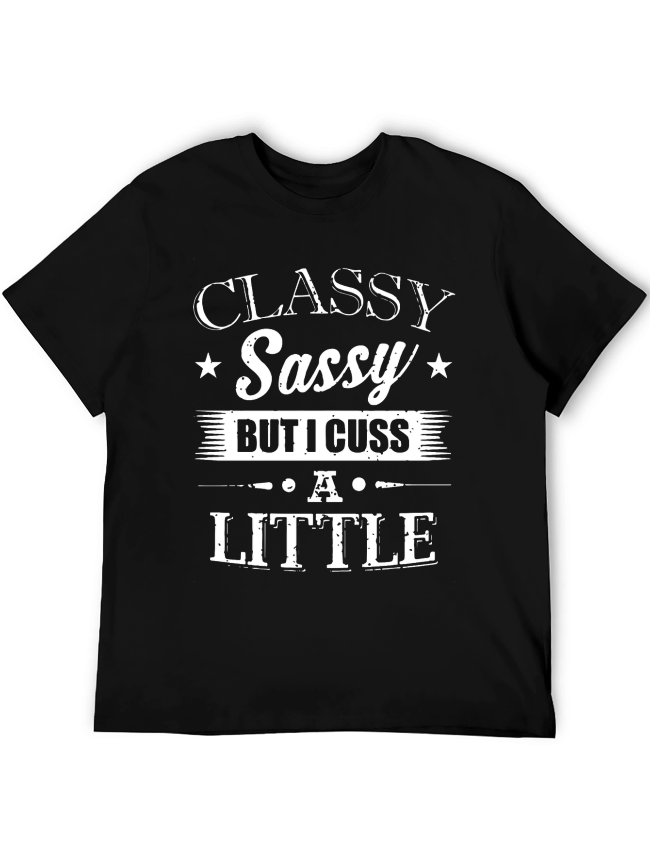 Classy Sassy But I Cuss A Little T-Shirt