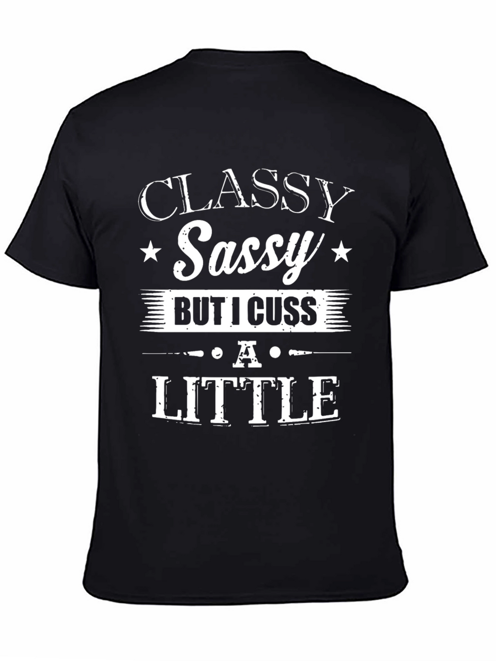 Classy Sassy But I Cuss A Little T-Shirt