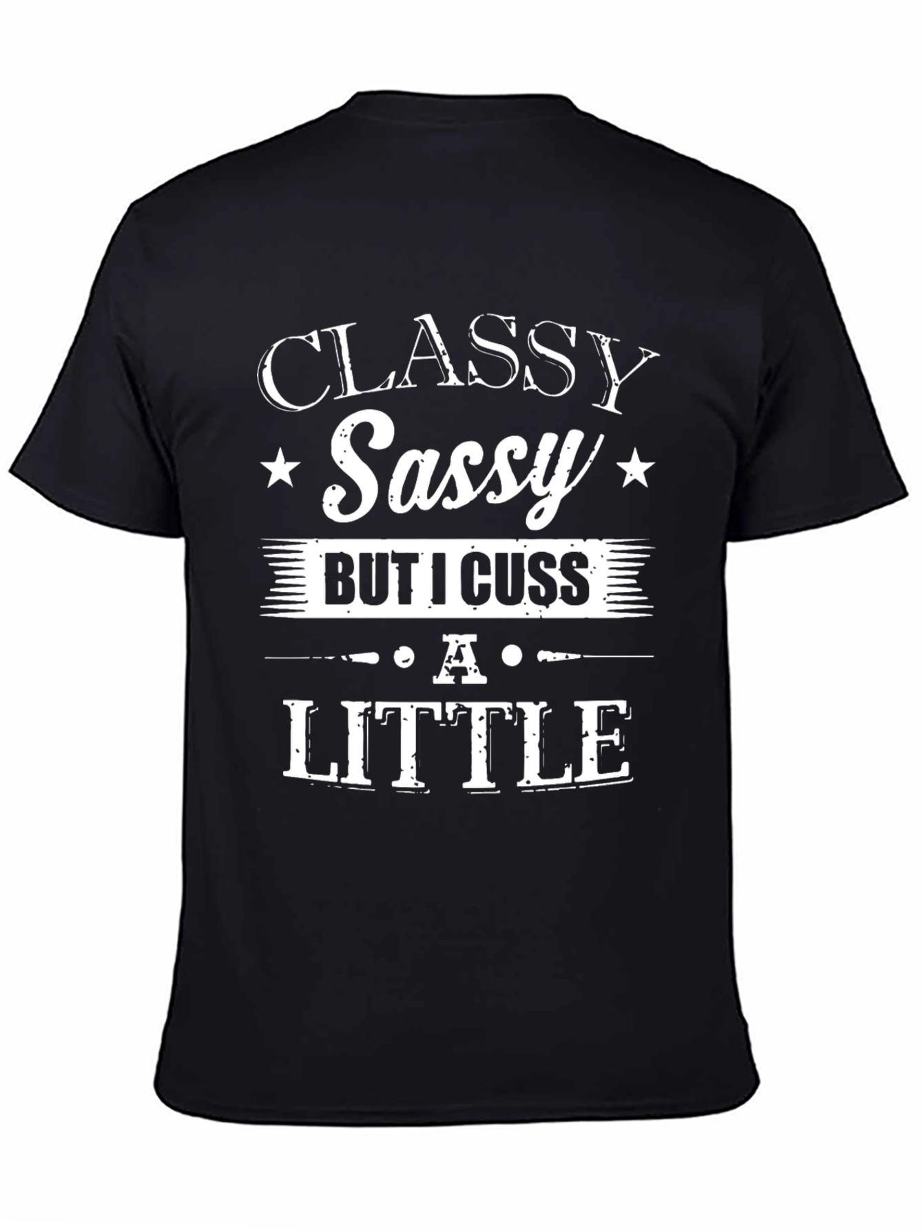 Classy Sassy But I Cuss A Little T-Shirt