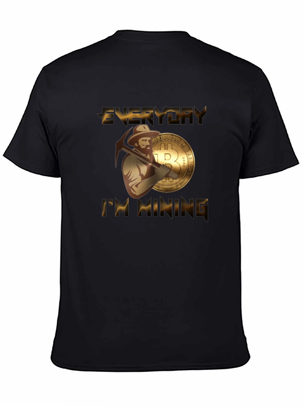 Everyday Im Mining Bitcoin T-Shirt