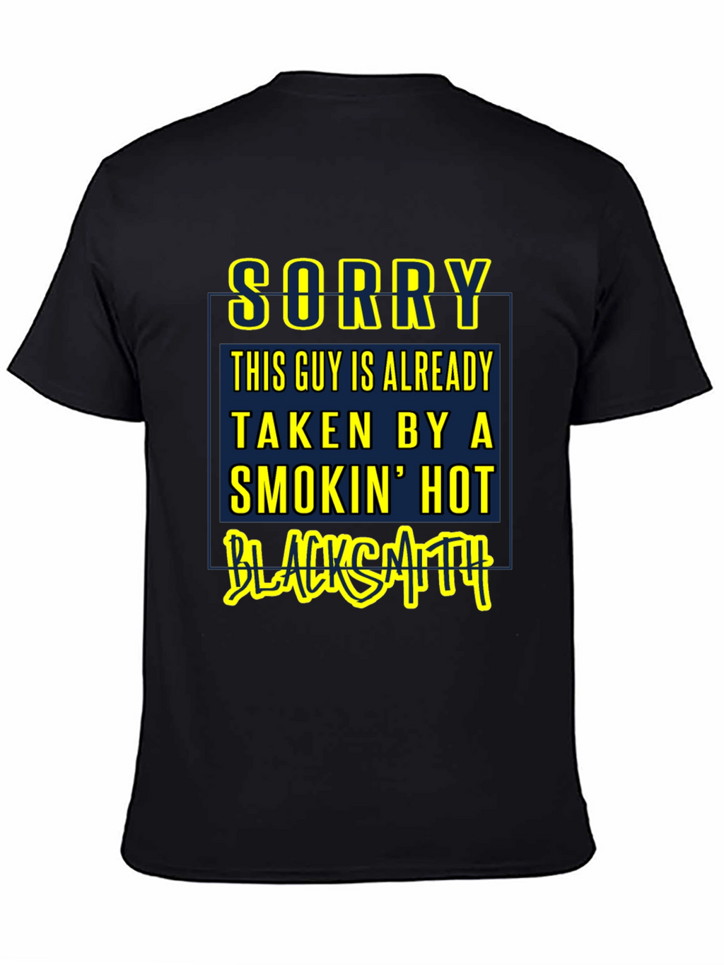 Sorry Taken By a Smokin Hot Blacksmith T-Shirt