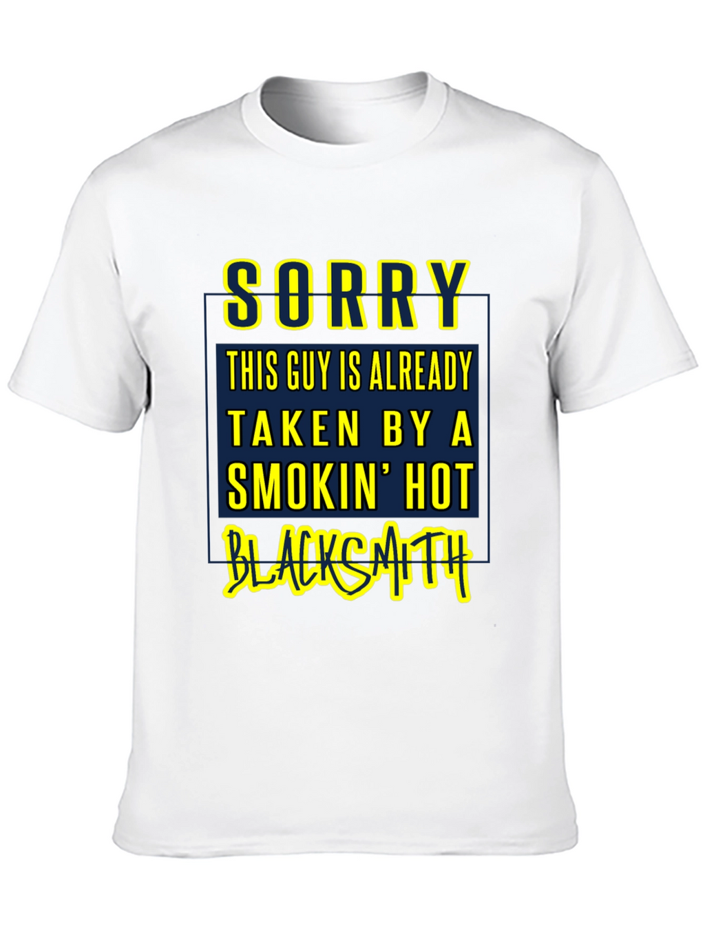 Sorry Taken By a Smokin Hot Blacksmith T-Shirt