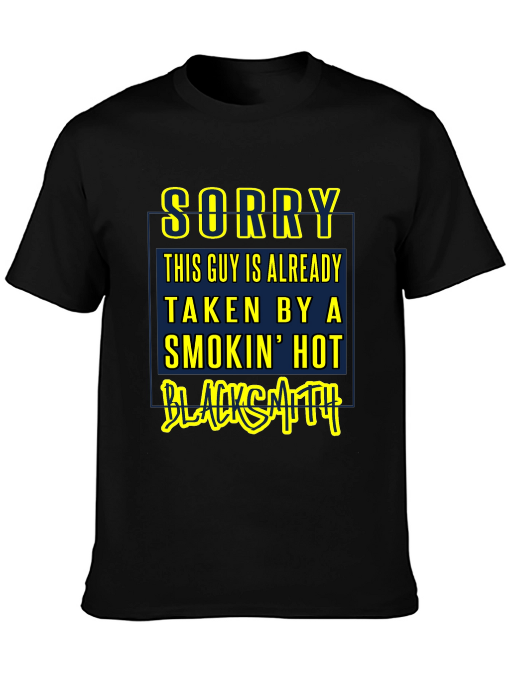 Sorry Taken By a Smokin Hot Blacksmith T-Shirt