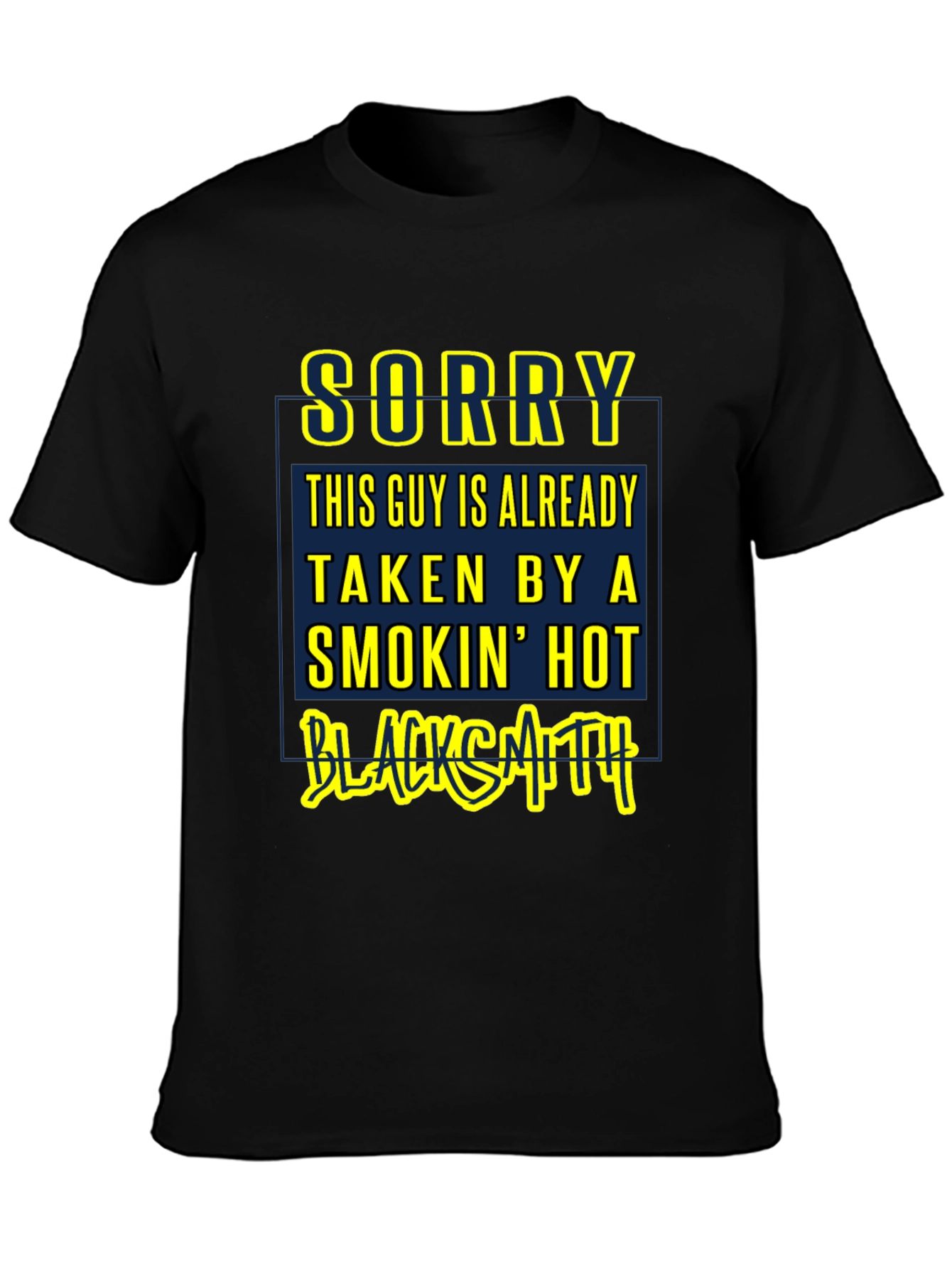 Sorry Taken By a Smokin Hot Blacksmith T-Shirt