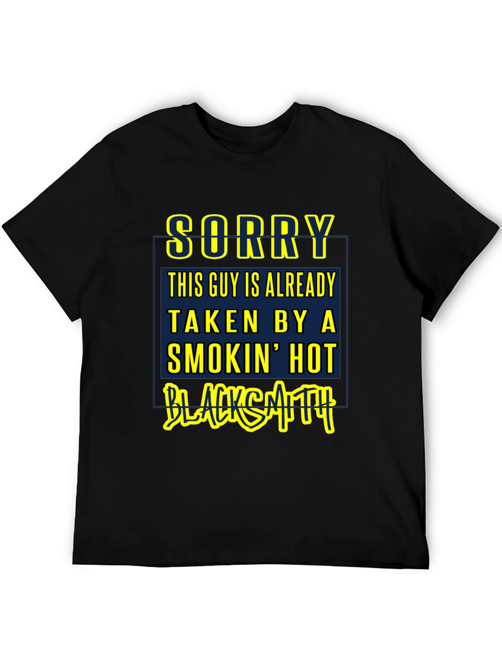 Sorry Taken By a Smokin Hot Blacksmith T-Shirt