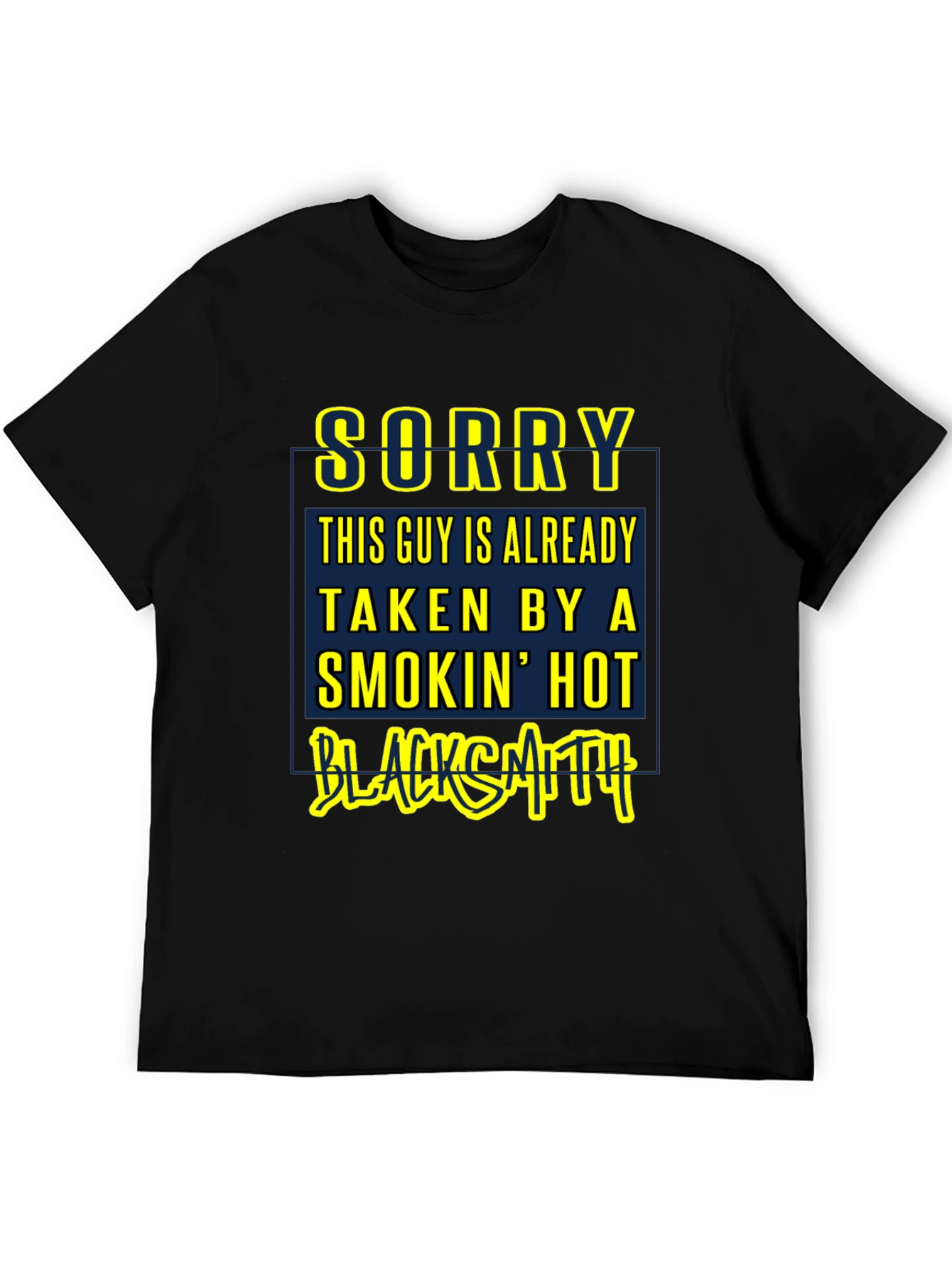 Sorry Taken By a Smokin Hot Blacksmith T-Shirt