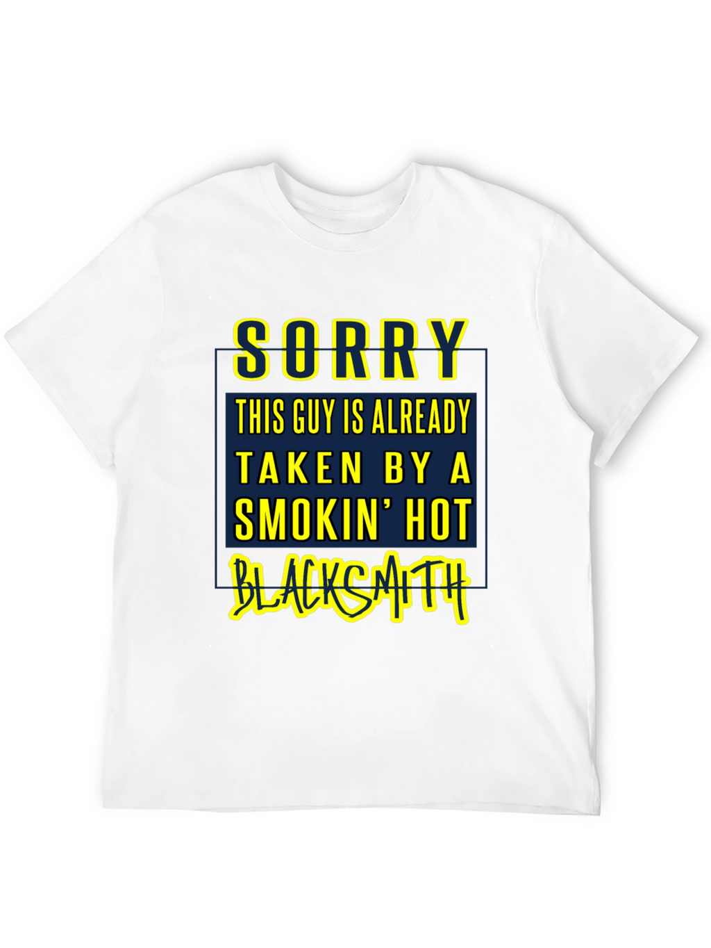 Sorry Taken By a Smokin Hot Blacksmith T-Shirt