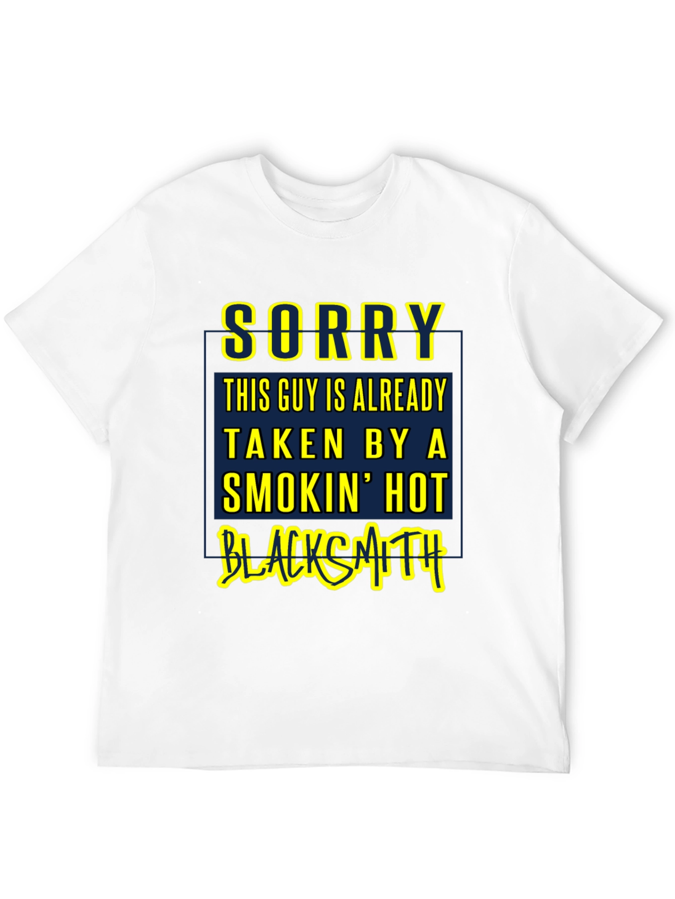 Sorry Taken By a Smokin Hot Blacksmith T-Shirt