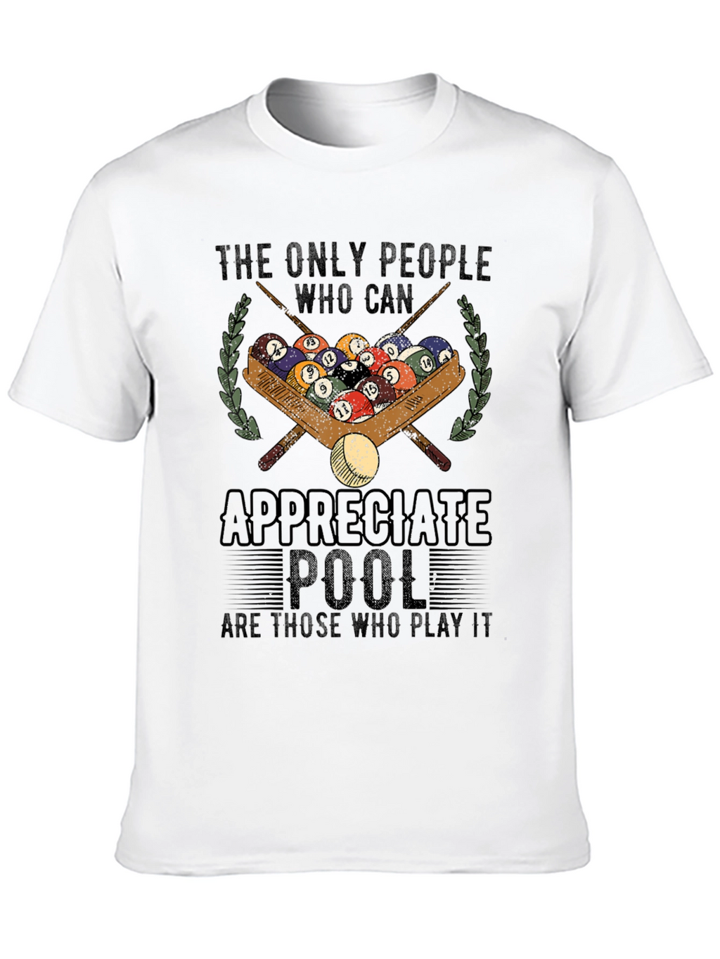Pool Player Graphic T-Shirt - Appreciate Pool Design