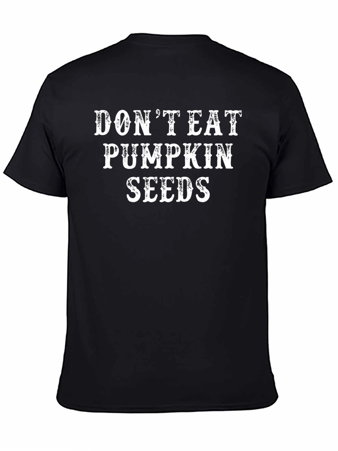 Dont Eat Pumpkin Seeds Graphic T-Shirt