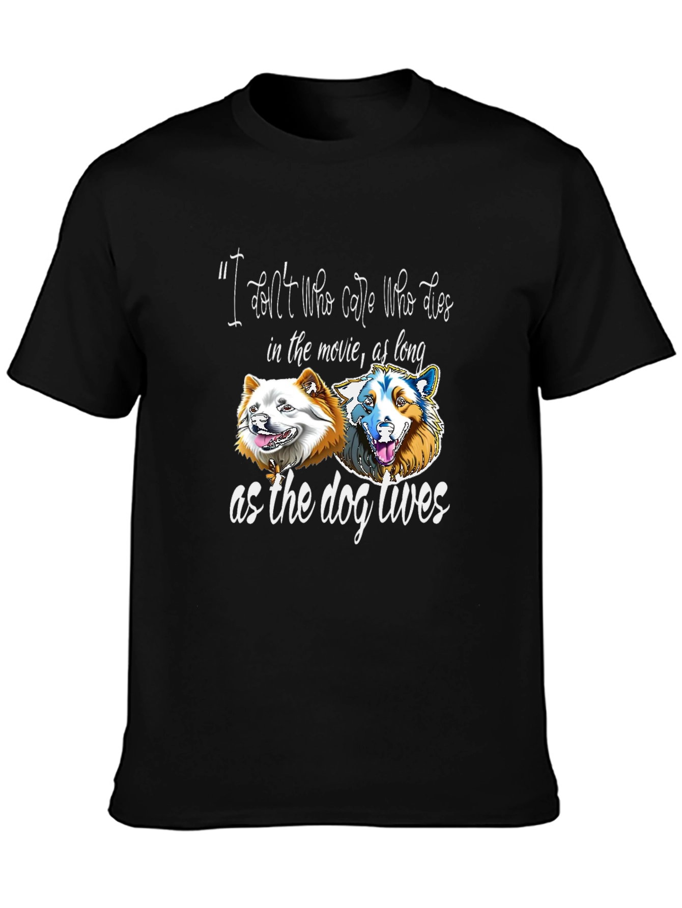 Dog Lover T-Shirt - As Long as the Dog Lives