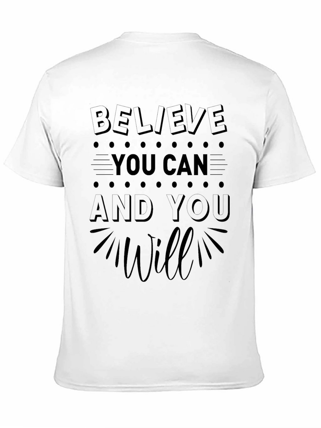 Believe You Can Graphic Tee - Motivational T-Shirt