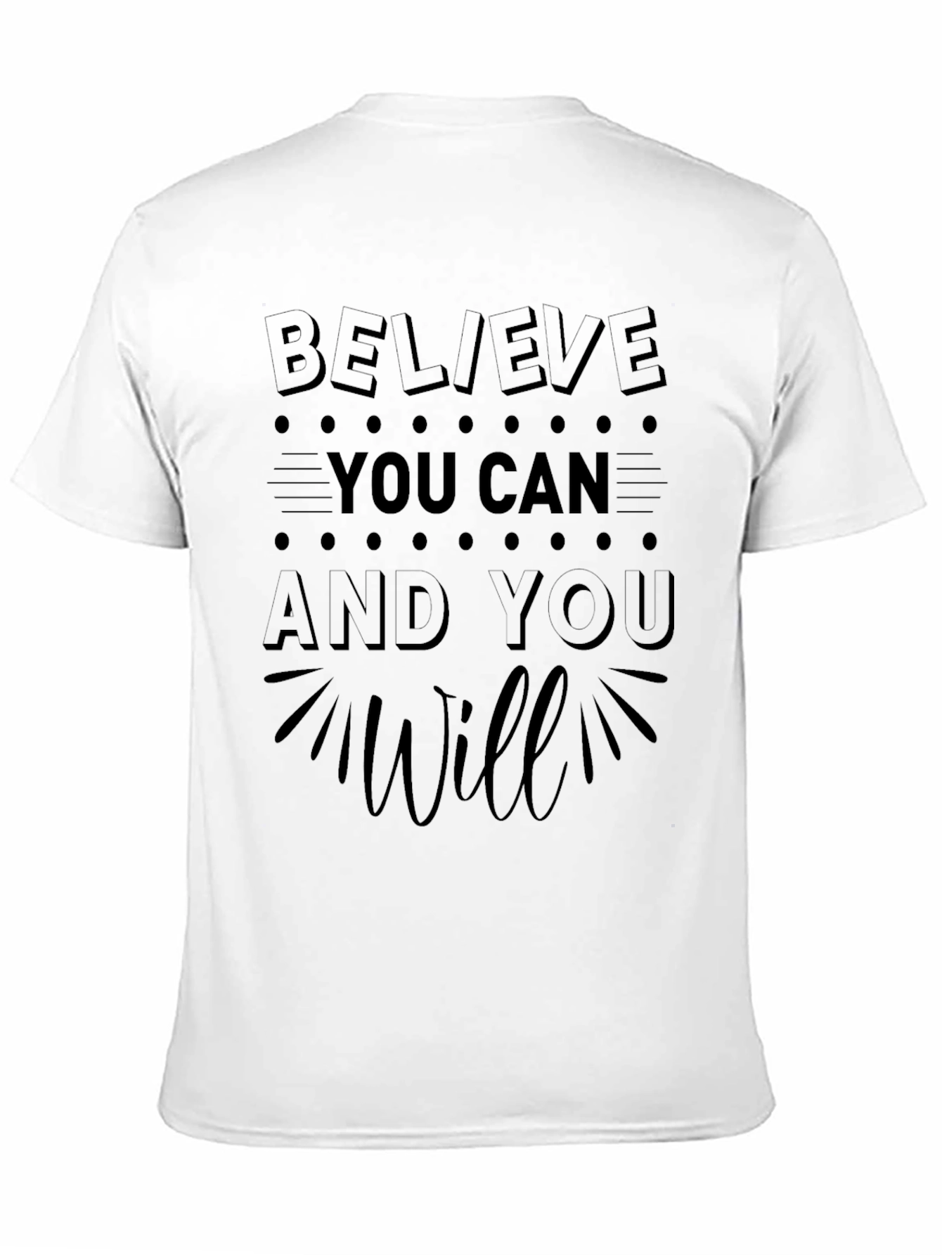 Believe You Can Graphic Tee - Motivational T-Shirt