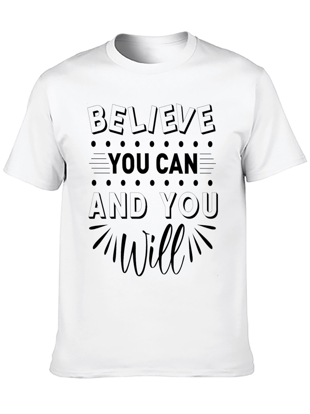 Believe You Can Graphic Tee - Motivational T-Shirt