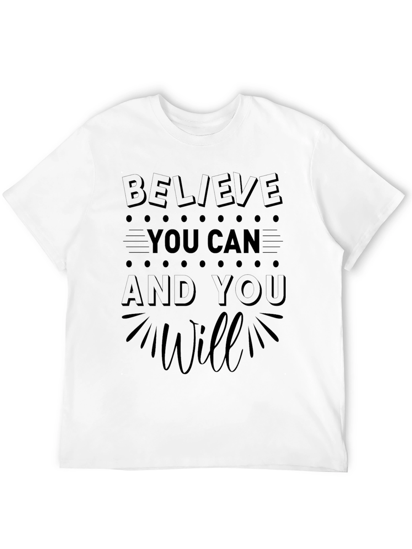 Believe You Can Graphic Tee - Motivational T-Shirt