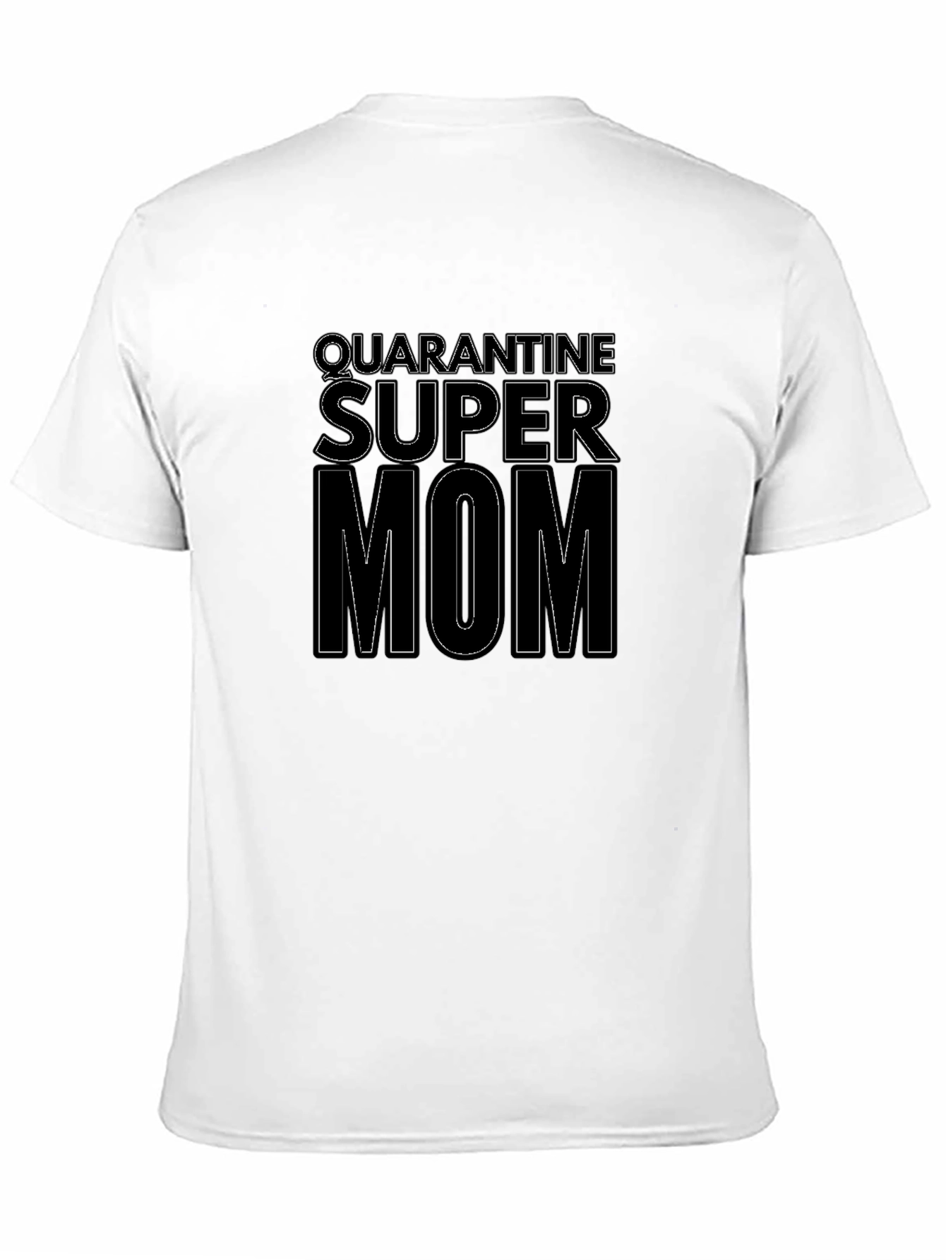 Quarantine Super Mom Graphic T-Shirt