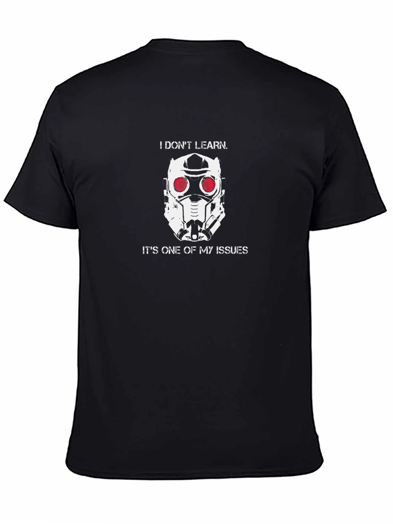 Star Lord I Dont Learn T-Shirt
