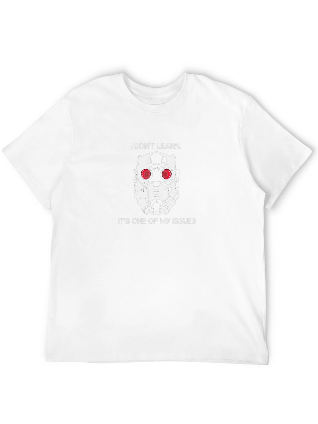 Star Lord I Dont Learn T-Shirt