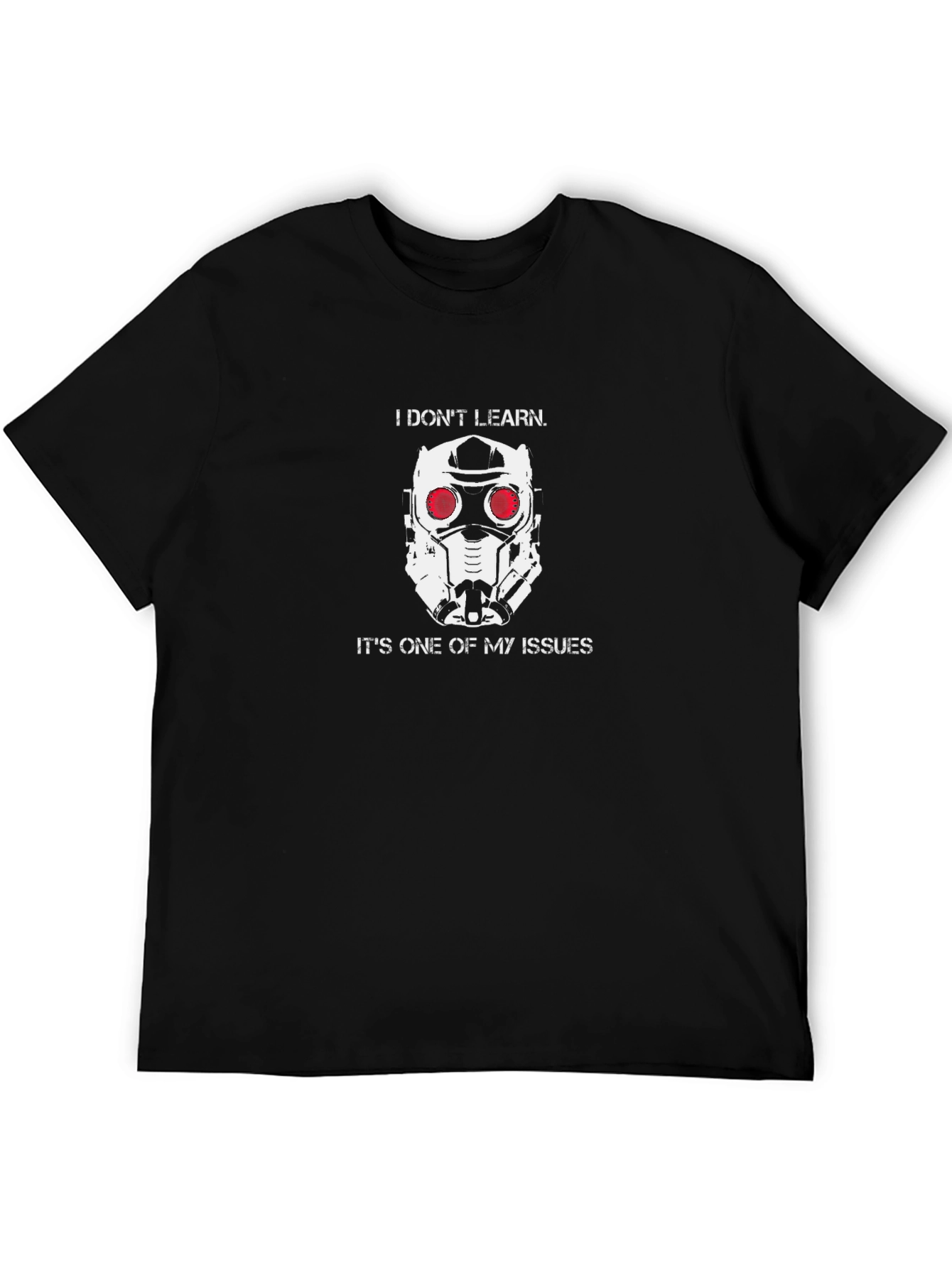 Star Lord I Dont Learn T-Shirt