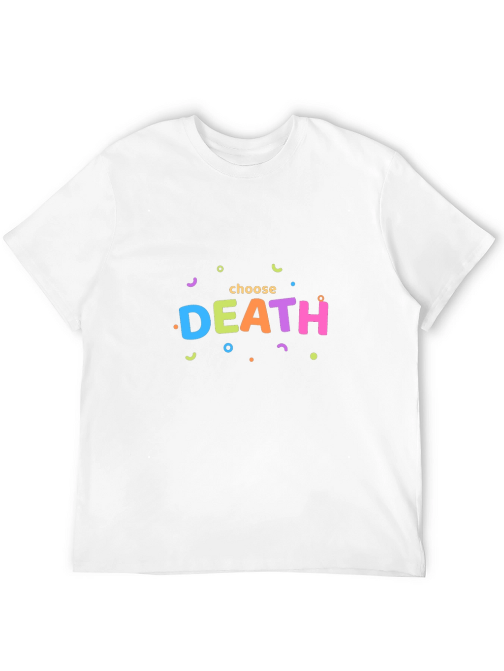 Choose Death Funny Graphic Tee
