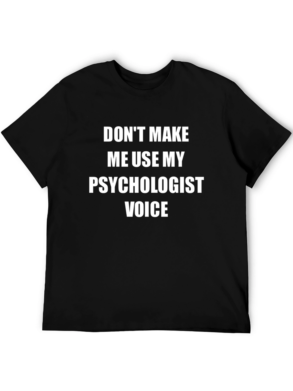 Psychologist Voice Graphic Tee - Funny Sarcastic T-Shirt