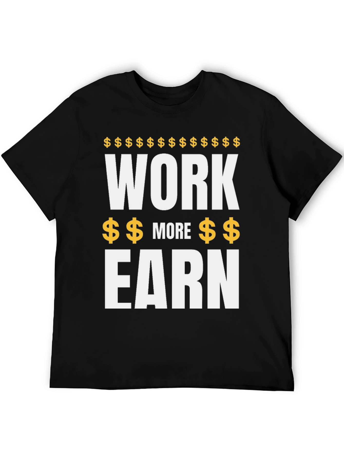 Work More Earn - Mens Graphic Tee