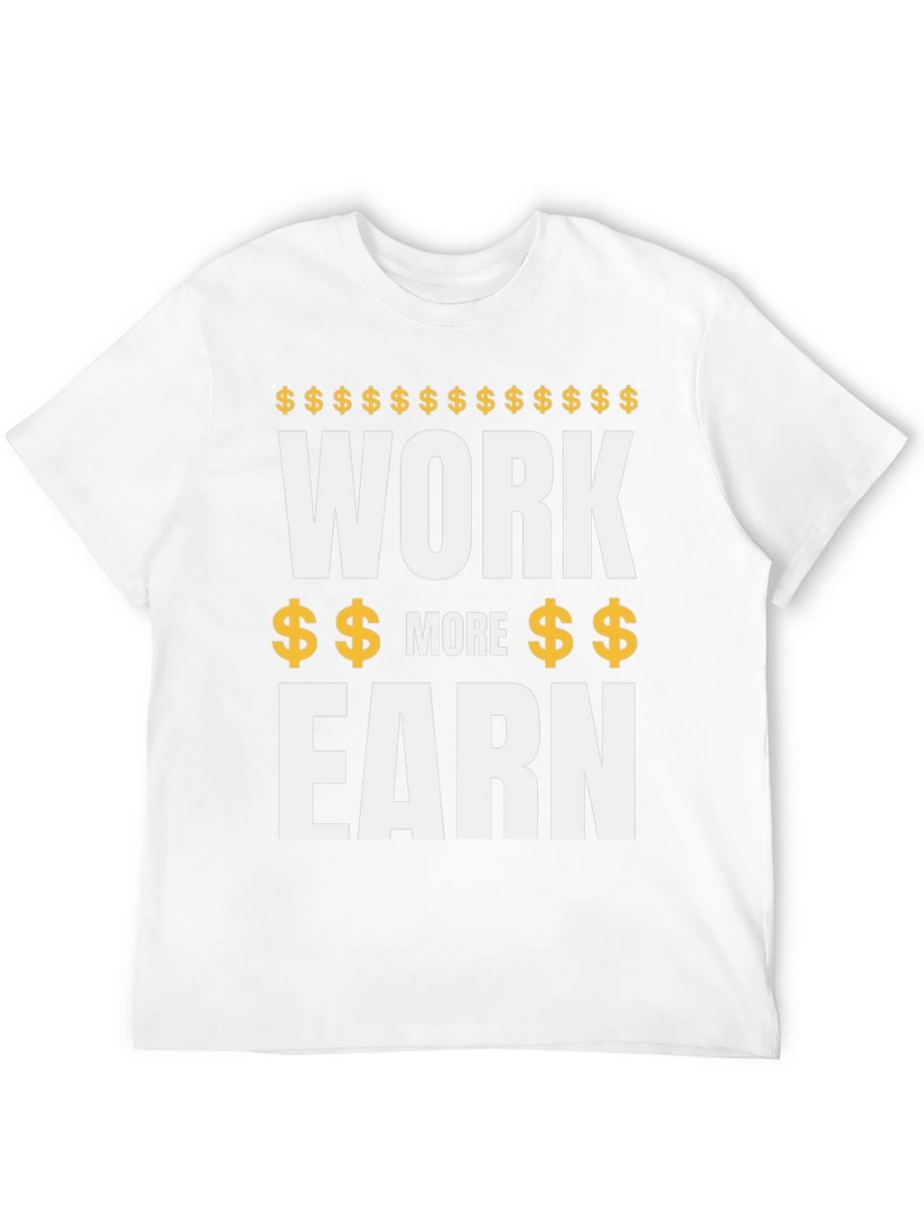 Work More Earn - Mens Graphic Tee