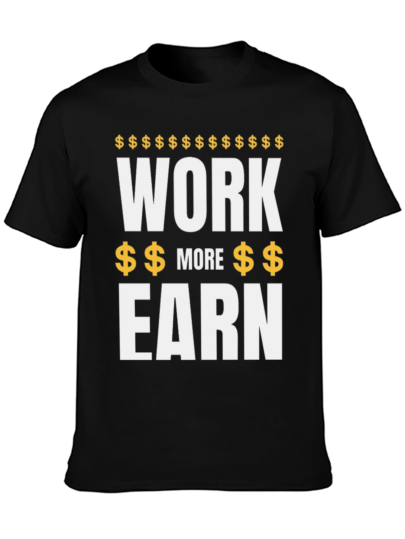 Work More Earn - Mens Graphic Tee