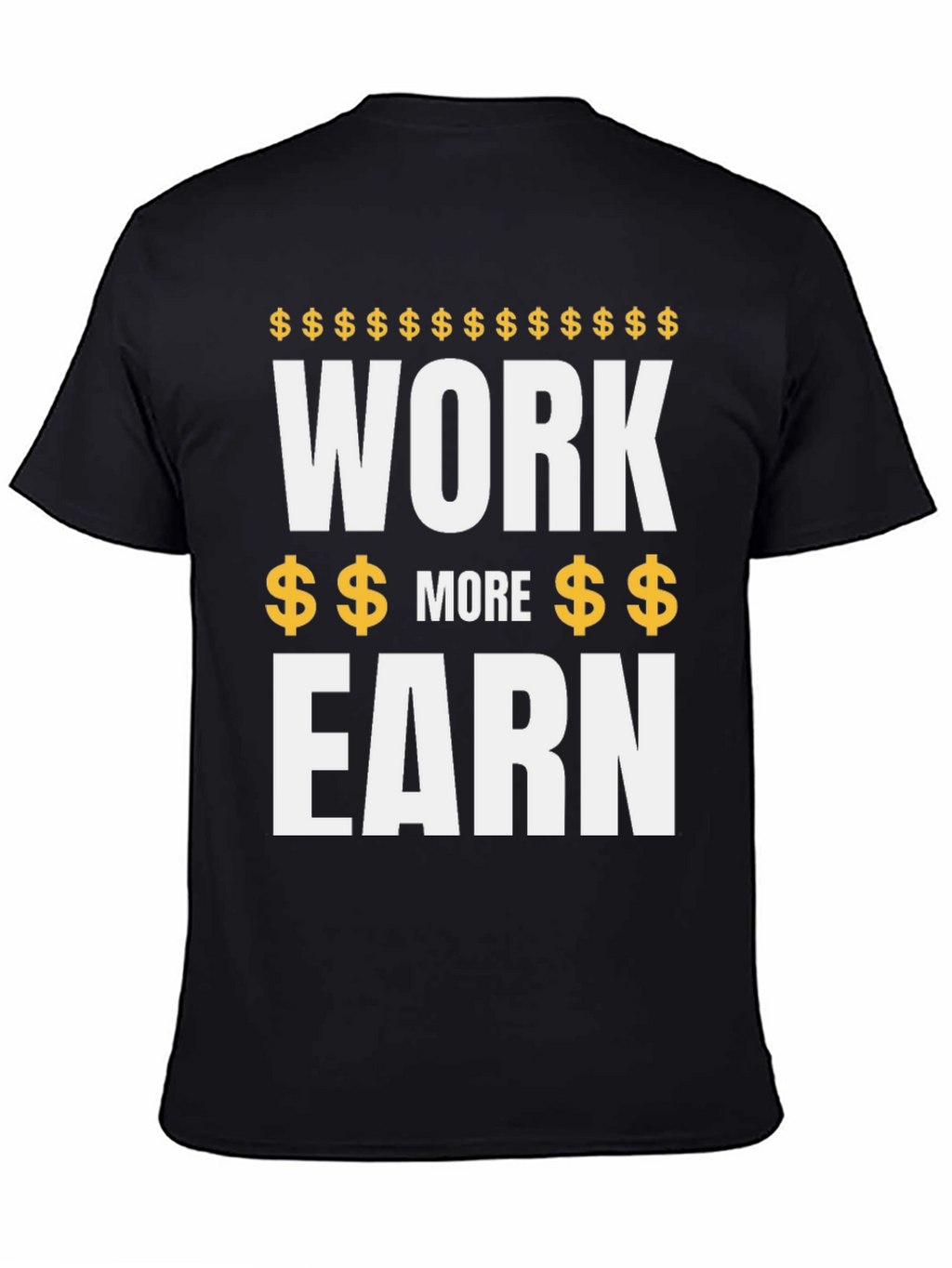Work More Earn - Mens Graphic Tee