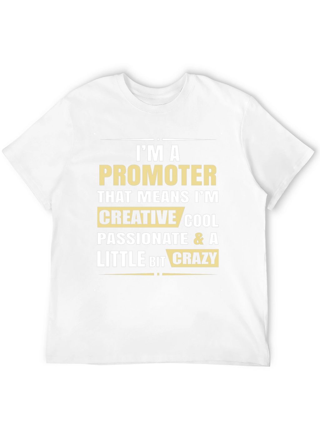 Promoter Creative Cool Passionate T-Shirt