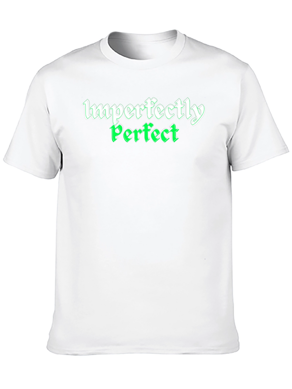 Imperfectly Perfect Graphic Tee - Soft Cotton Blend