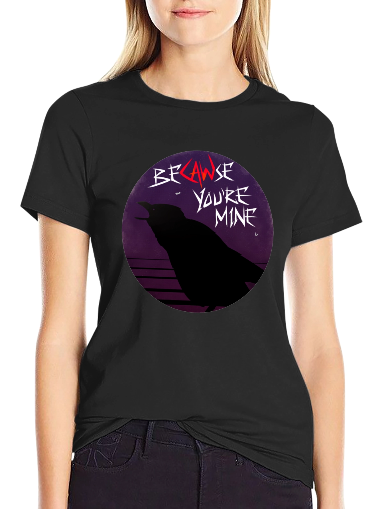 Because Youre Mine Raven T-Shirt