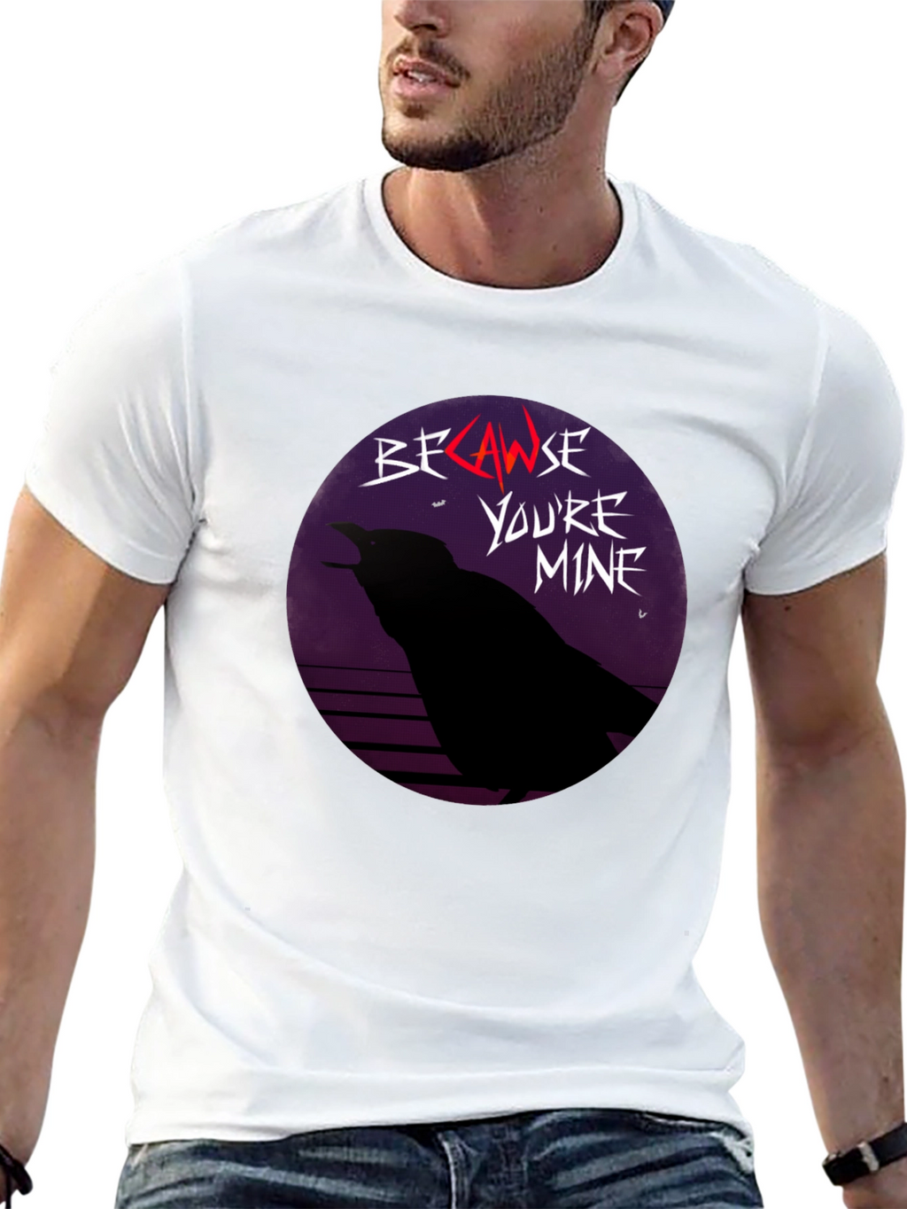 Because Youre Mine Raven T-Shirt