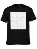 Stressed Depressed Well Dressed T-Shirt