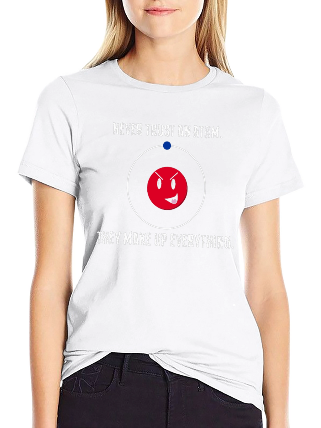Funny Science T-Shirt - Never Trust an Atom