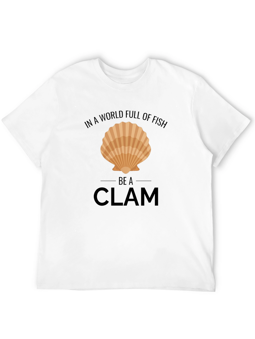 Be a Clam T-Shirt - Funny Graphic Tee